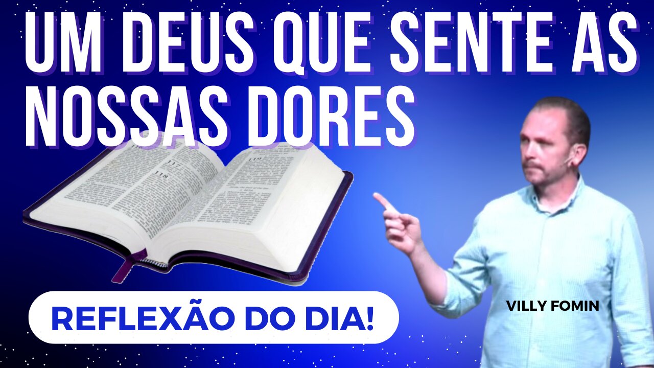 UM DEUS QUE SENTE AS NOSSAS DORES | Villy Fomin