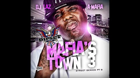 A-Mafia - Mafia's Town 3 (Full Mixtape)