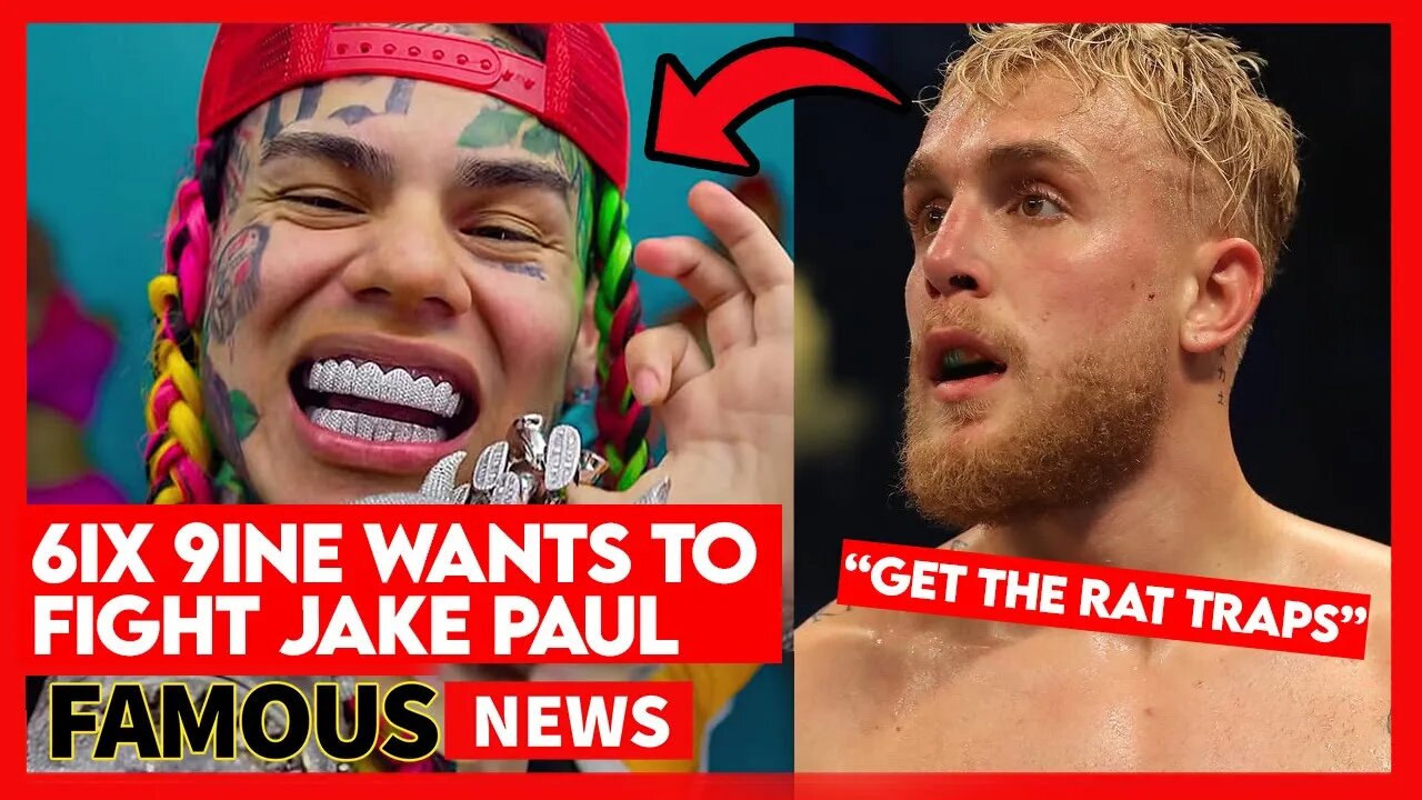 Jake Paul Wants To Set Up Boxing Match With 6ix9ine?? | Famous News