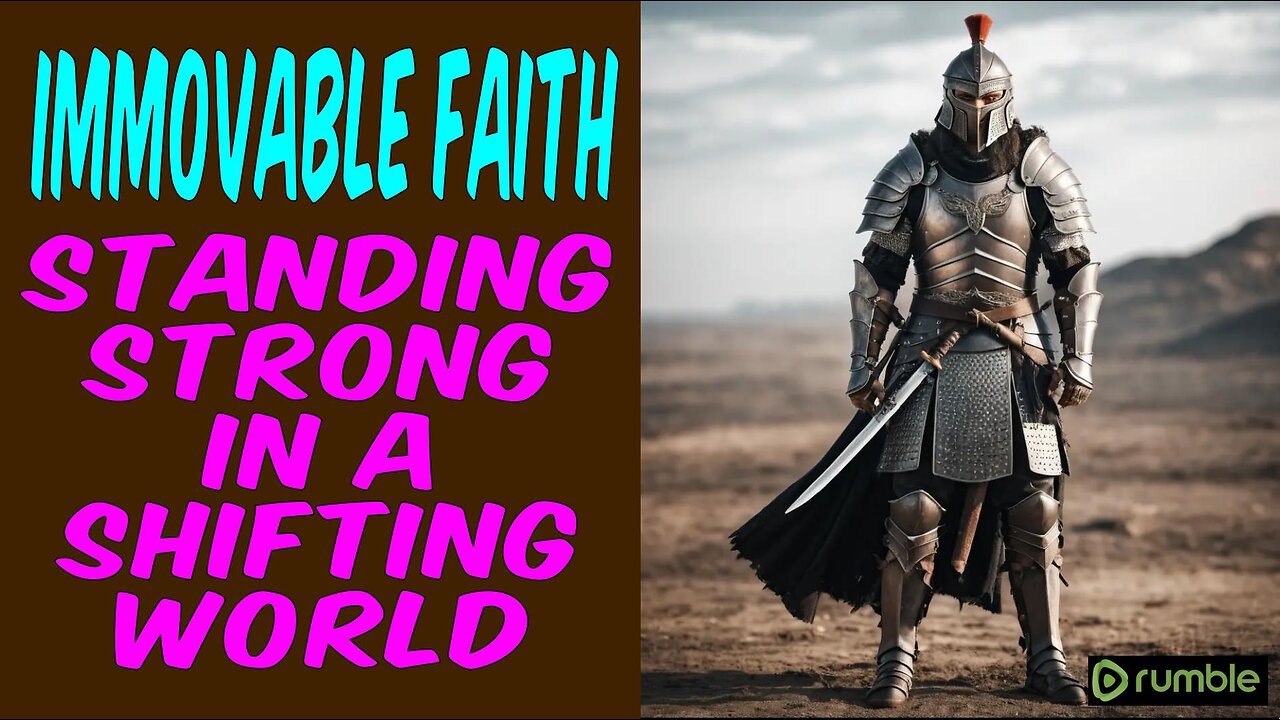 Immovable Faith: Standing Strong in a Shifting World