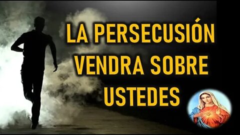 LA PERSECUSIÓN VENDRA SOBRE USTEDES - MARÍA SANTISIMA A PEDRO REGIS