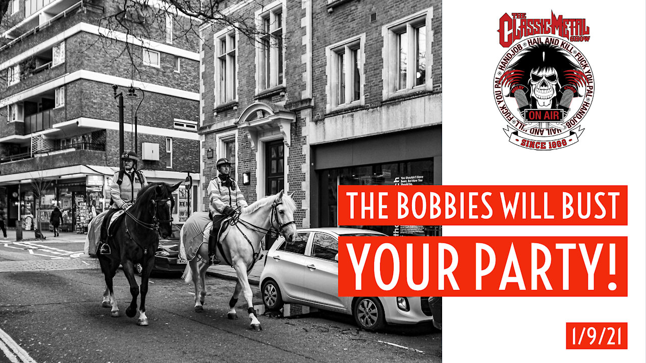 CMS | The Bobbies Will Bust Your Party