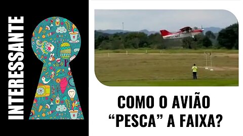 COMO O AVIAO PESCA A FAIXA