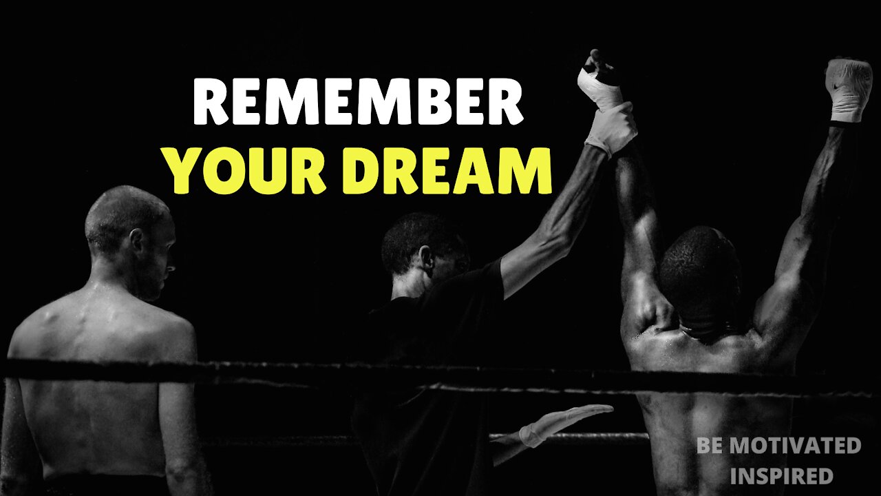 REMEMBER YOUR DREAM - Best Motivational Video 🔥👊(2021)