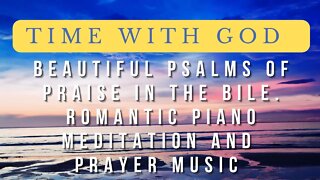 Time with God: Psalms of Praise and Worship | Bible Verses | Meditation, Relax, Study, Work, Focus