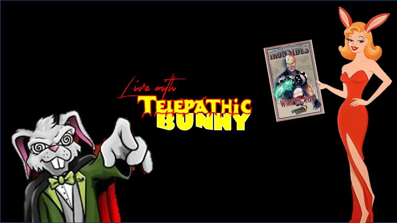 IRONSIDES: Live with Telepathic Bunny