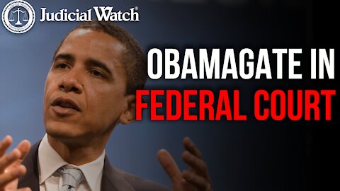 NEW: Federal Court Battle for Obamagate Spy Document Used To Target Trump