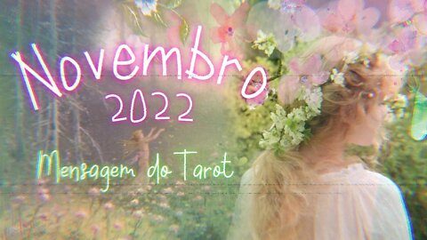 ⚜ NOVEMBRO 2022 | MENSAGEM IMPORTANTE DO TAROT PARA VOCÊ 💌