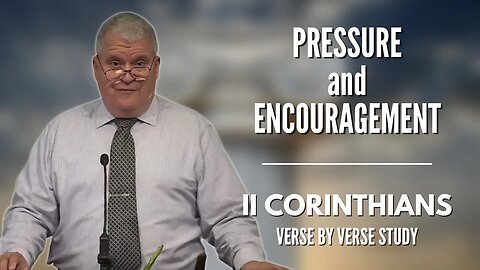 Pressure and Encouragement | 2 Corinthians