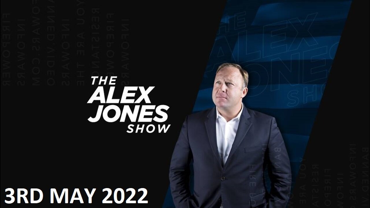 The Alex Jones Show - Tuesday - 03/05/22