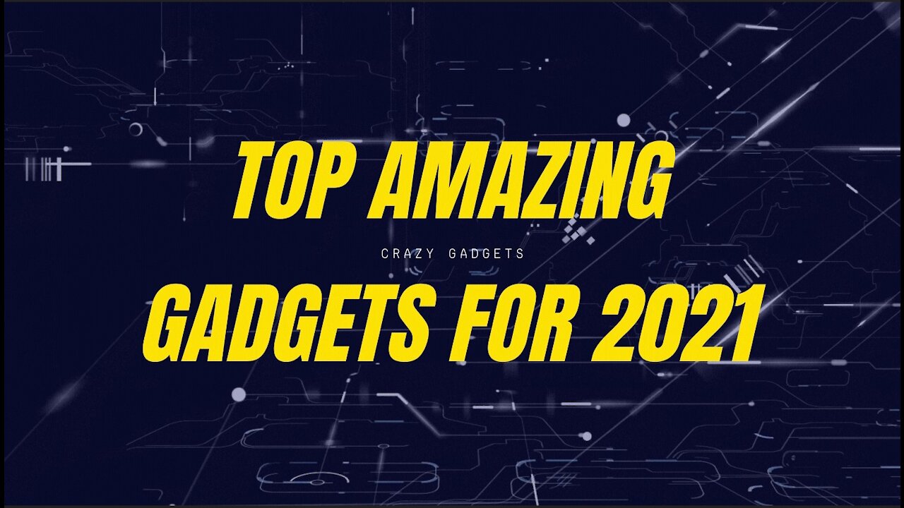 Top Tech Gadgets for 2021