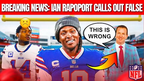 💥💣 Shocking Revelation: Ian Rapoport Debunks False Stefon Diggs-DeAndre Hopkins Bills Narrative!