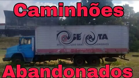 Caminhões Abandonados Parte 219