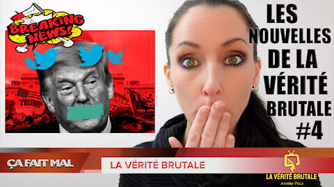 Les Nouvelles de la VÉRITÉ BRUTALE #4