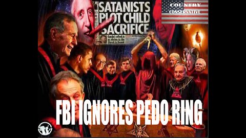 FBI IGNORES SATANIST PEDOPHILE RING UNTIL IF FINDS WHITE SUPREMACY ANGLE!!INSTEAD OF DOING THIER JOB