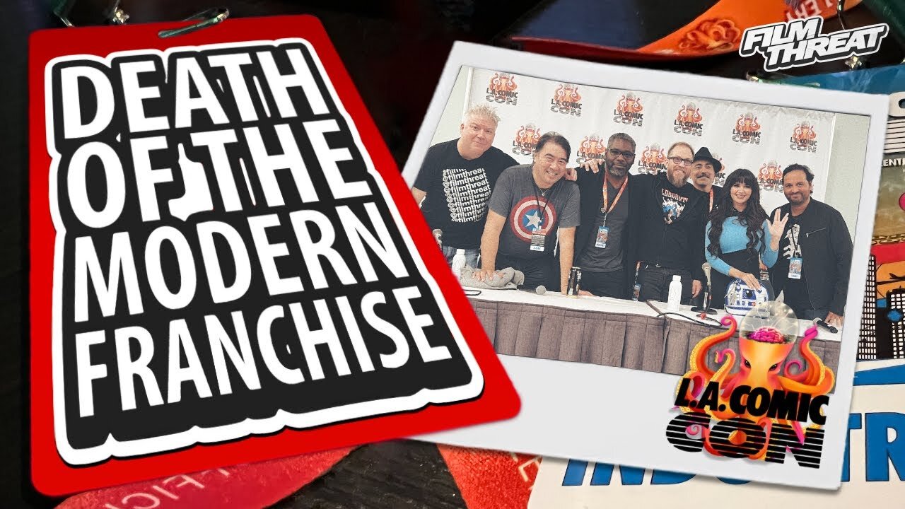 THE DEATH OF THE MODERN FRANCHISE | Film Threat Panel at Los Angeles Comic Con 2023