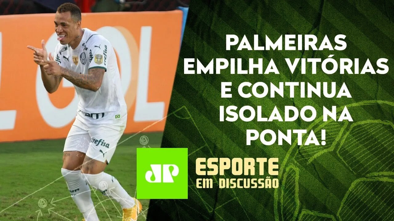 Palmeiras GANHA a 7ª SEGUIDA e SEGUE LÍDER! | Flamengo de Renato GOLEIA | ESPORTE EM DISCUSSÃO