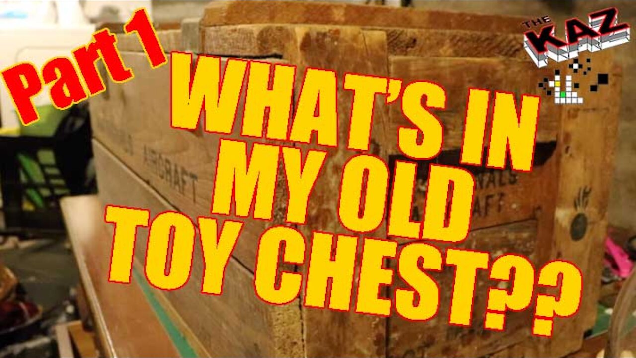 What Is In My Old Toy Chest Box? Part 1