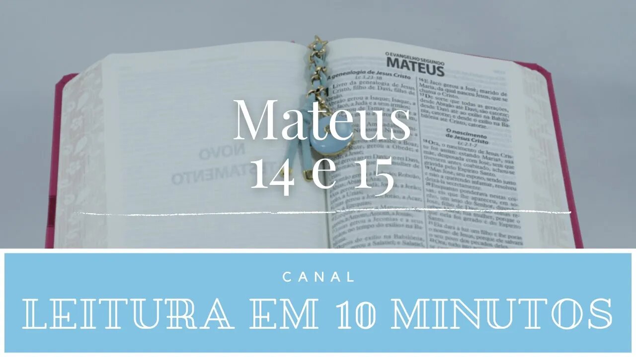 Leitura da Bíblia - Novo Testamento - Mateus 14 e 15