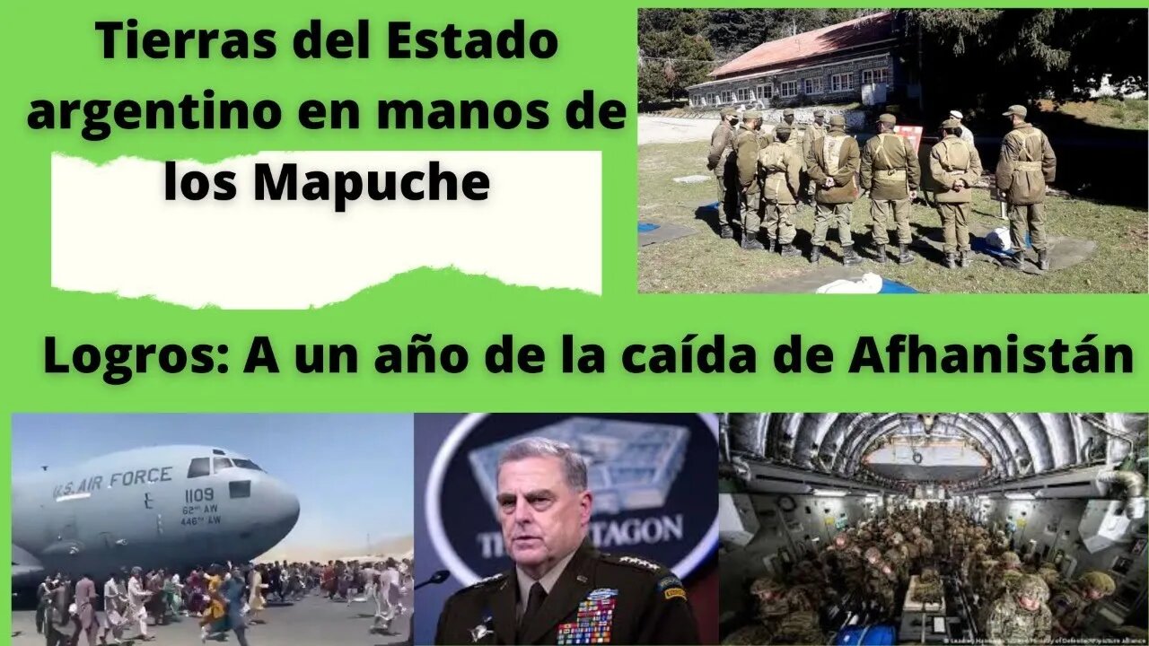 1) UN AÑO DESPUÉS DE LA CAÍDA DE AFGANISTÁN, 2) LOS MAPUCHE SE QUEDAN CON BARILOCHE