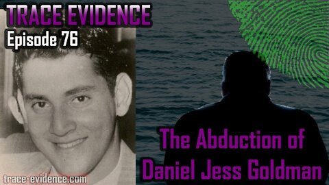 076 - The Abduction of Daniel Jess Goldman