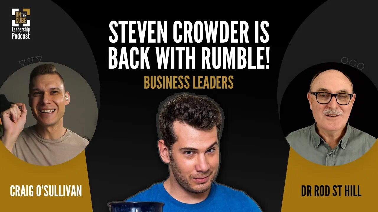 Steven Crowder is Back with Rumble! | Craig O'Sullivan & Dr Rod St Hill