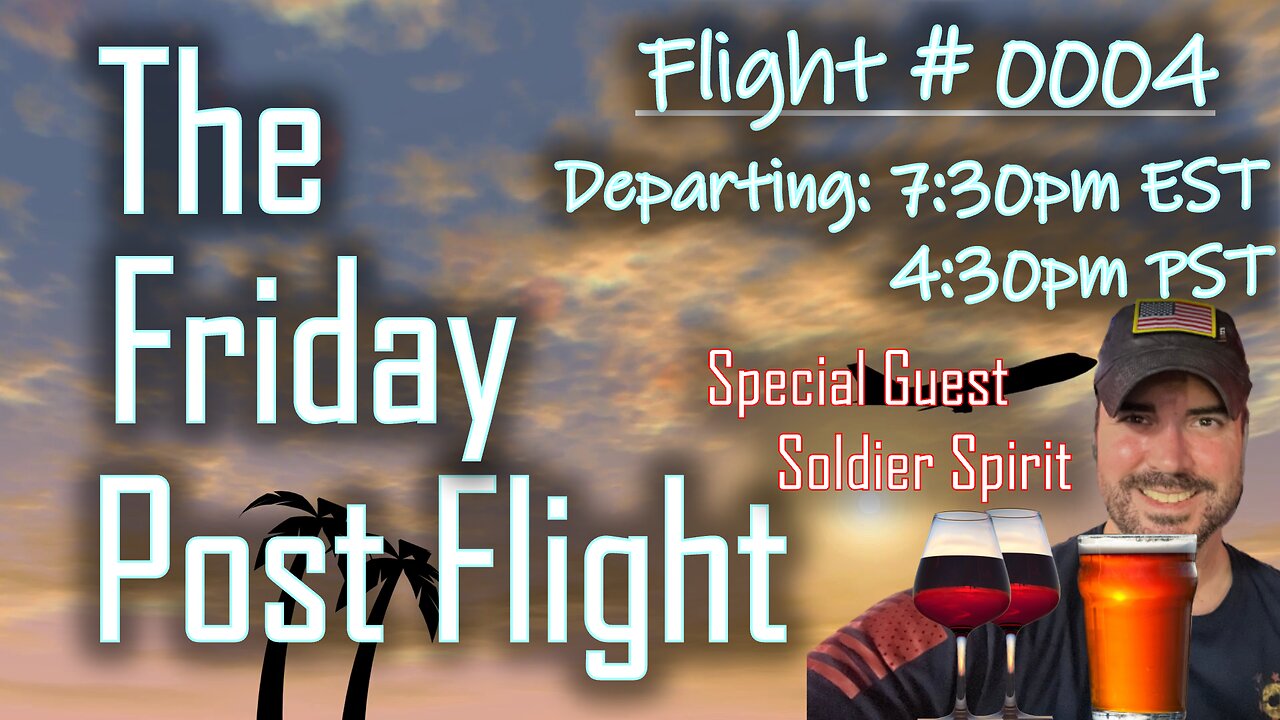 Friday Post Flight #0004 - Special Guest - Soldier Spirit