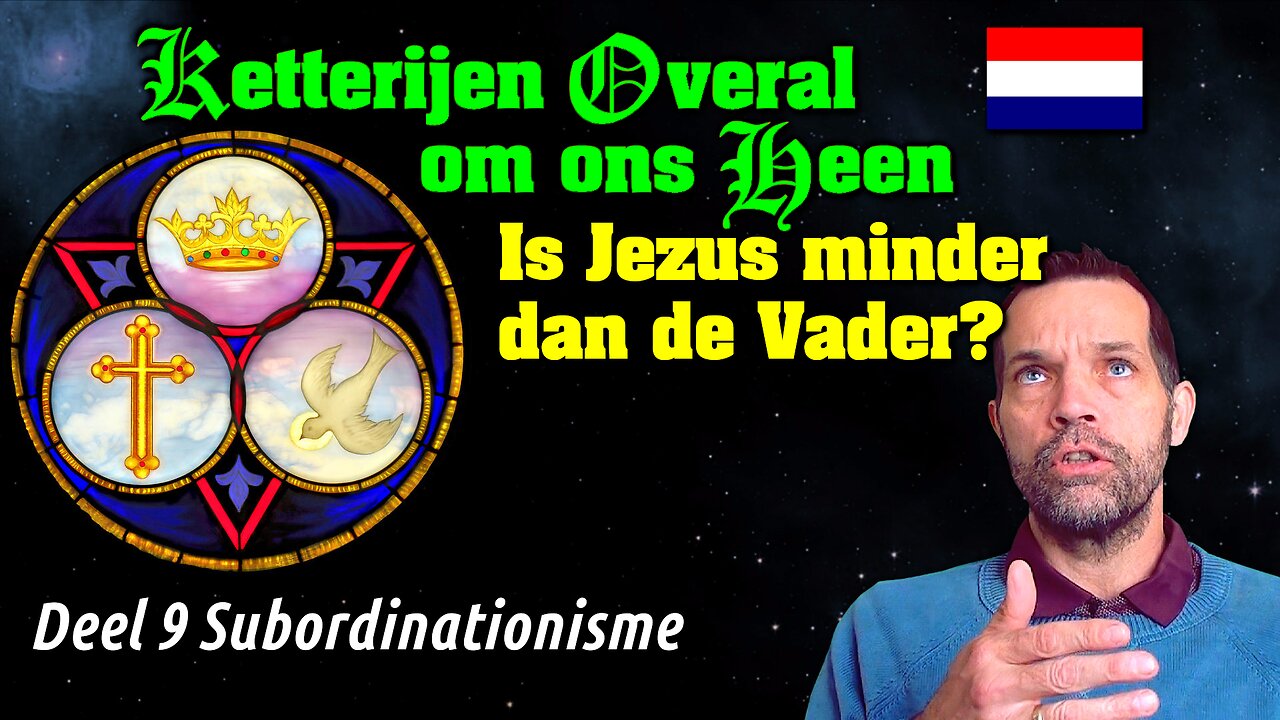 Is Jezus minder dan de Vader? [Over Subordinationisme] 🇳🇱