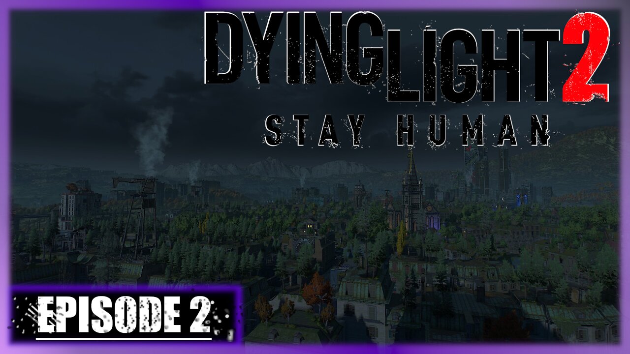 Dying Light 2, Stay Human | Playthrough | Episode 2