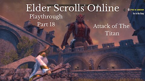 The Elder Scrolls Online Part 18 : Attack of The Titan