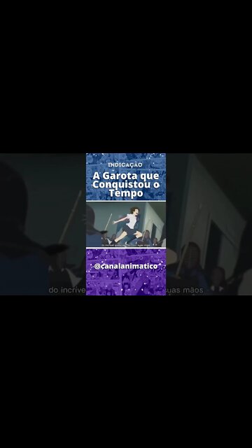 INDICAÇÃO | A garota que conquistou o tempo - #shorts