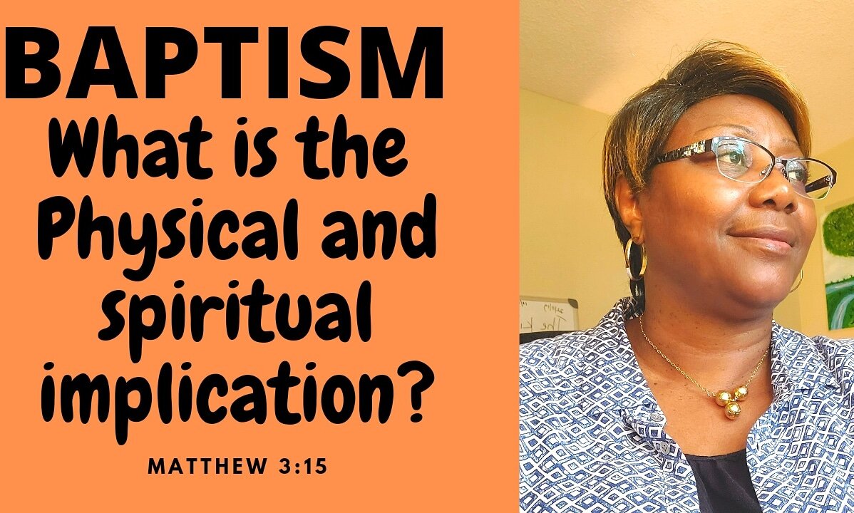 BAPTISM, what is it physical and spiritual implication?