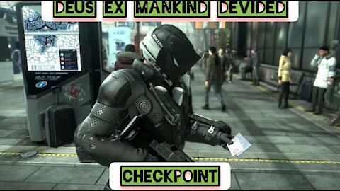 Checkpoint — Deus Ex Mankind Devided