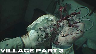 Resident Evil Village: SECOND RUN PART 3