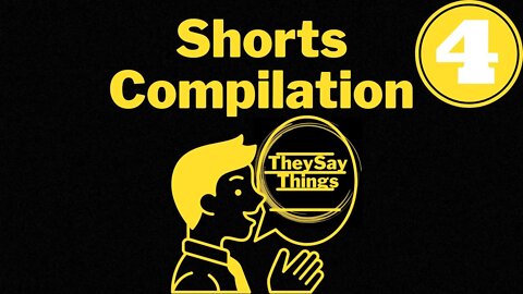 TheySayThings Shorts Compilation Part 4