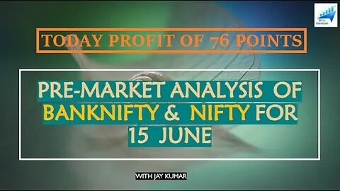 PRE-MARKET ANALYSIS OF BANKNIFTY & NIFTY FOR 15 JUN || TODAY PROFIT OF 76 POINTS || WITH JAY KR.