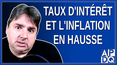 Taux d'intérêt et L'inflation en hausse