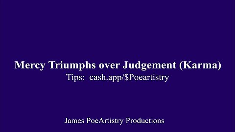 Mercy Triumphs Over Judgement KARMA By James PoeArtistry