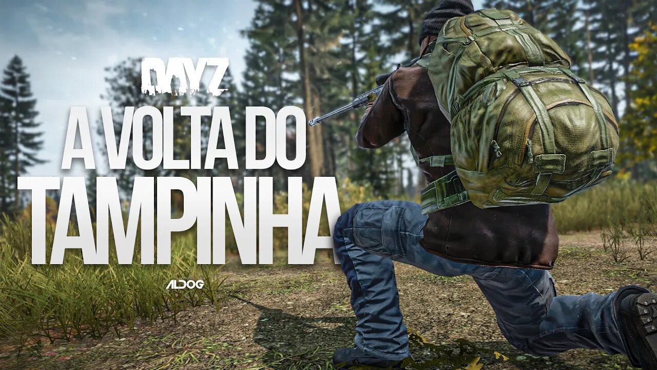 DayZ | A volta do Tampinha