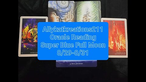 Oracle Reading For the Collective Super Blue Full Moon 8/29-8/31