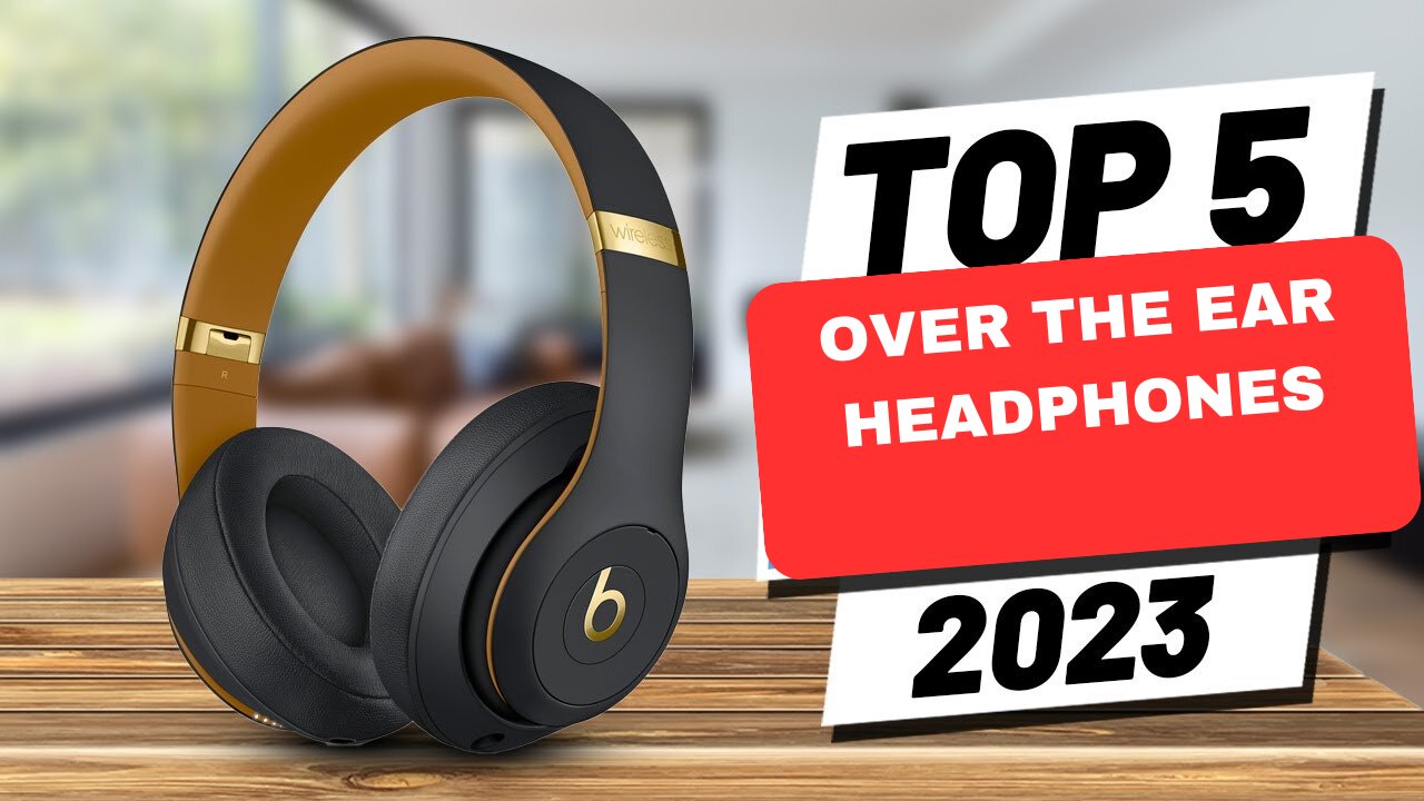 Top 5 BEST Over Ear Headphones of (2023)