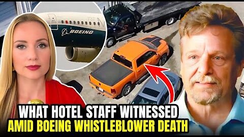 BOEING WHISTLEBLOWER DEATH: WHAT HOTEL STAFF WITNESSED