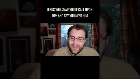 Jesus Will Save You If You Ask