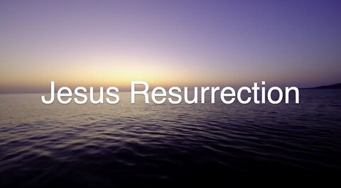 Jesus Resurrection [Black out from 15 minutes]