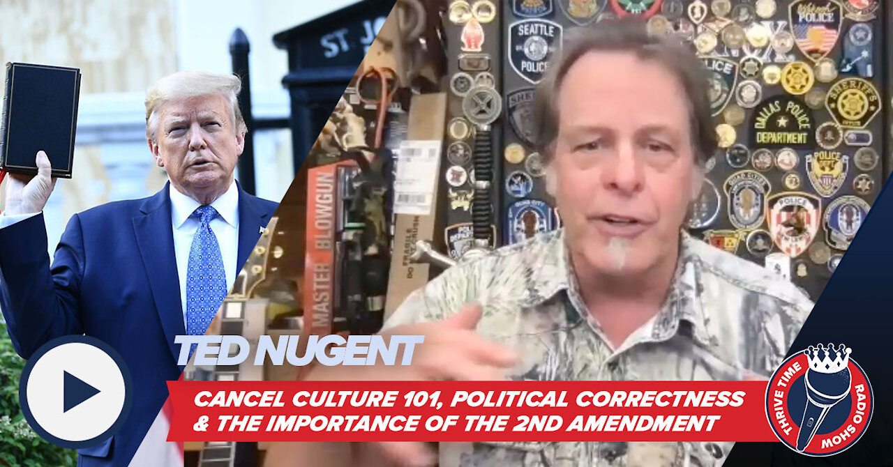 Ted Nugent | Cancel Culture 101, Political Correctness & the Importance of the 2nd Amendment