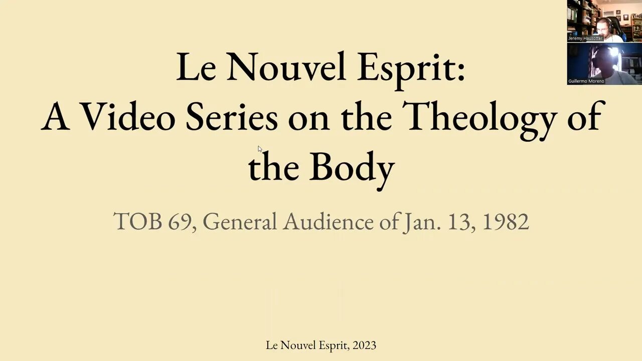 Theology of the Body Audience 69 | Le Nouvel Esprit Commentary on TOB