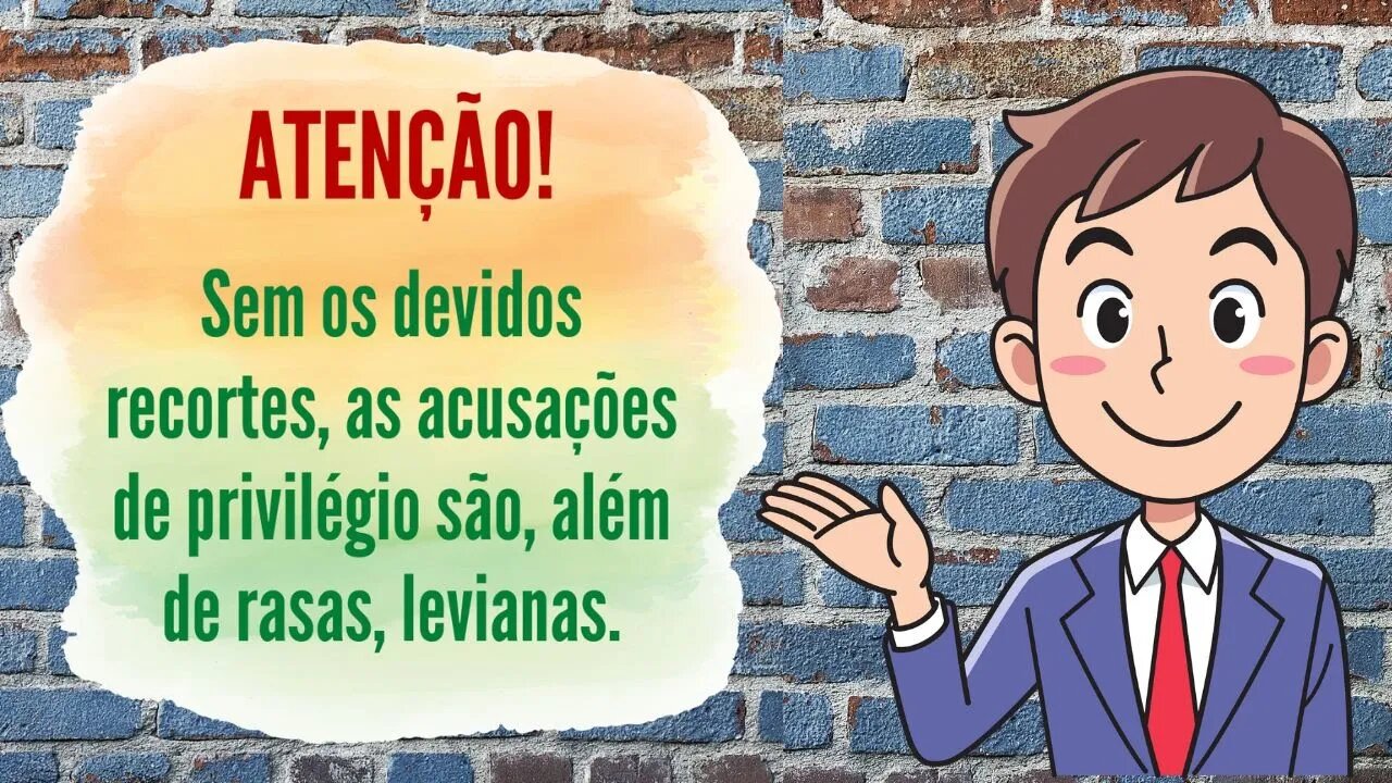 ACUSAÇÕES DE PRIVILÉGIOS, SEM RECORTES, SÃO VAZIAS E LEVIANAS!