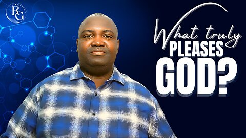 WHAT TRULY PLEASES GOD? | LIVING WITH A HEART OF INTEGRITY | Dr. Rinde Gbenro