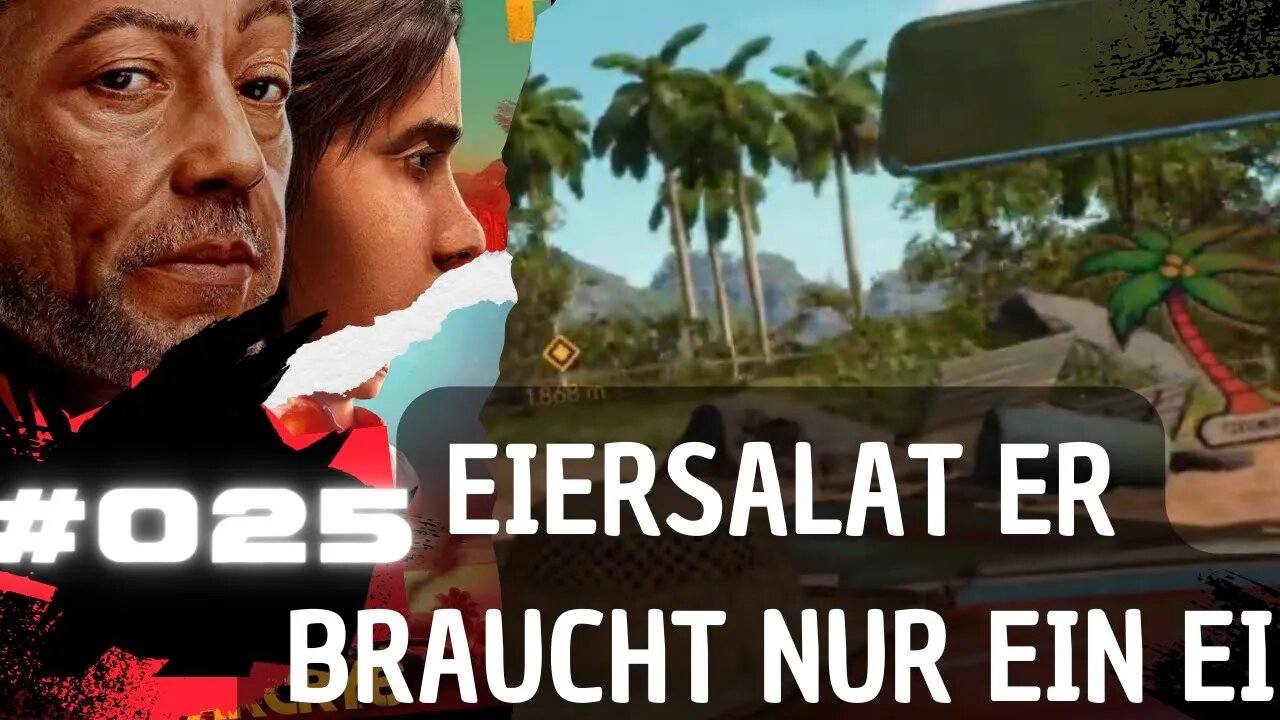 FAR CRY 6 Gameplay LET`s PLAY #025 👉 Eiersalat Er braucht nur ein Ei
