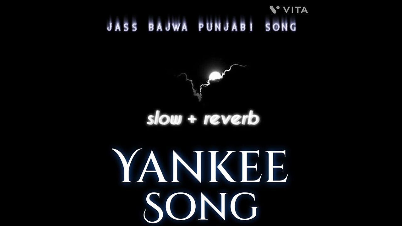 Slowed and reverb version of song yankee Punjabi songs